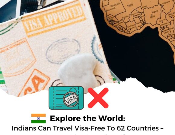Explore the World: Indians Can Travel Visa-Free To 62 Countries – Discover The Complete List!