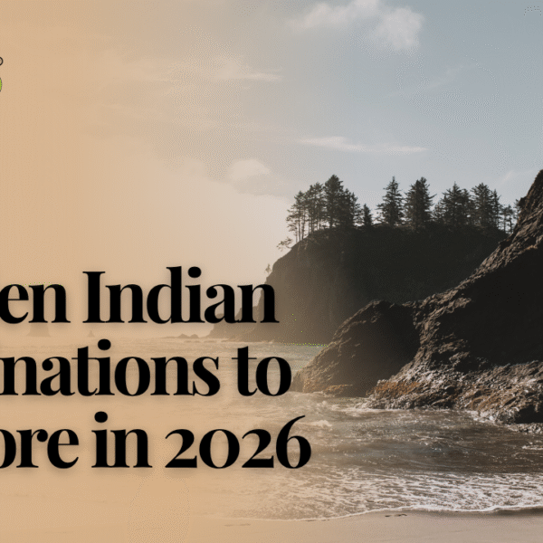 🌄 Hidden Indian Destinations to Explore in 2026
